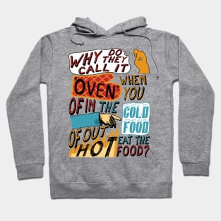 Why Do They Call It Oven - Oddly Specific Meme Hoodie